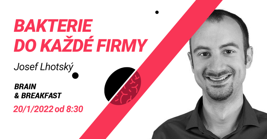 BRAIN&BREAKFAST: BAKTERIE DO KAŽDÉ FIRMY